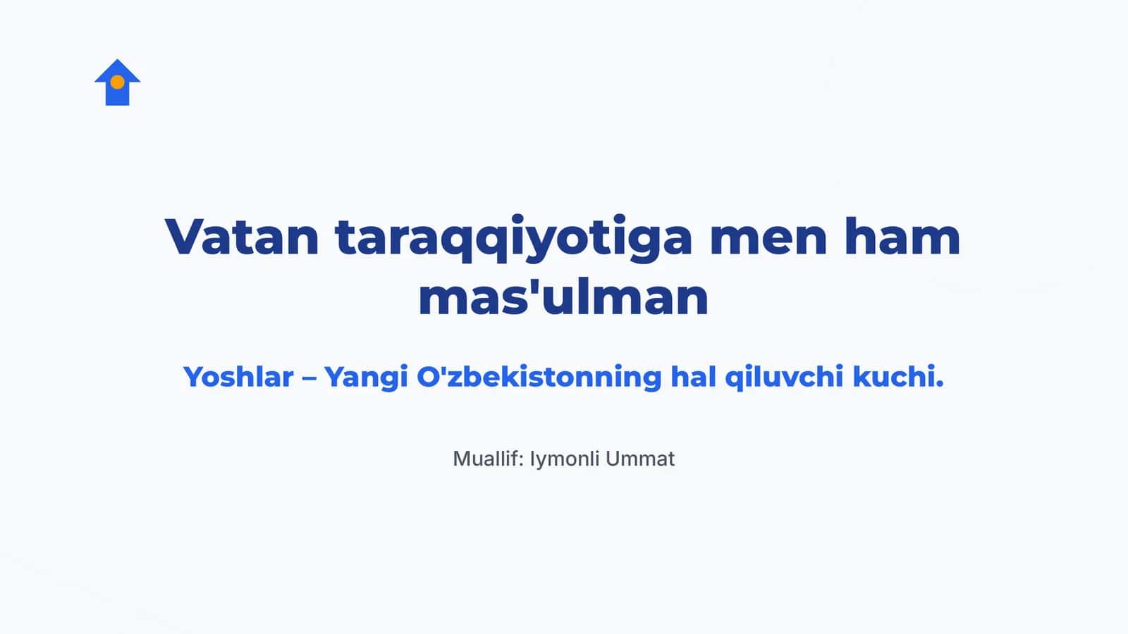 atan taraqqiyotiga men ham mas'ulman Yoshlar – Yangi O'zbekistonning hal qiluvchi kuchi
