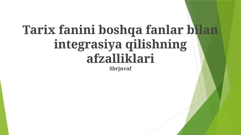 Tarix fanini boshqa fanlar bilan integrasiya qilishning afzalliklari