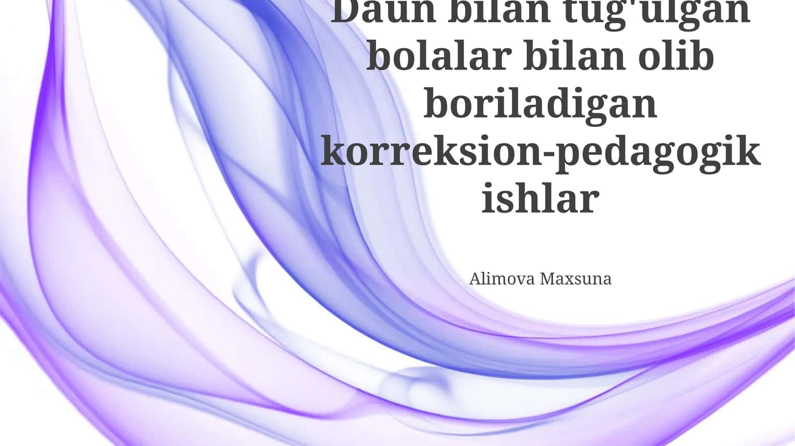 Daun bilan tug'ulgan bolalar bilan olib boriladigan korreksion-pedagogik ishlar
