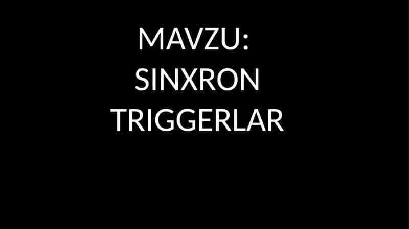 Sinxron triggerlar
