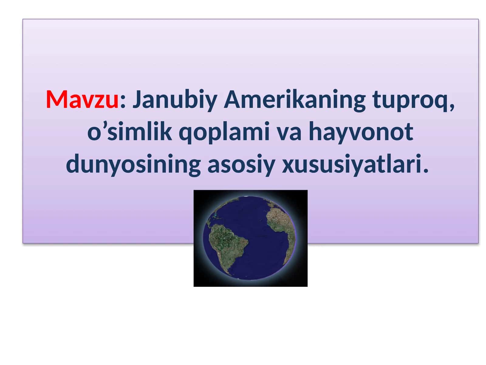 Janubiy Amerikaning tuproq, o’simlik qoplami va hayvonot dunyosining asosiy xususiyatlari