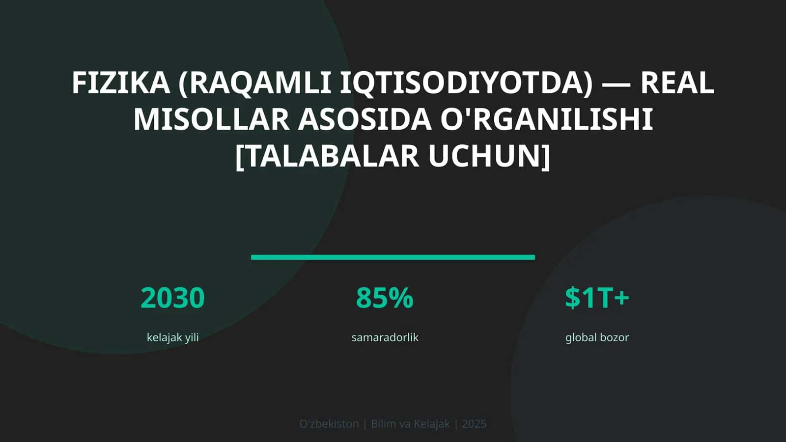 Fizika (raqamli iqtisodiyotda) — real misollar asosida o'rganilishi [talabalar uchun]