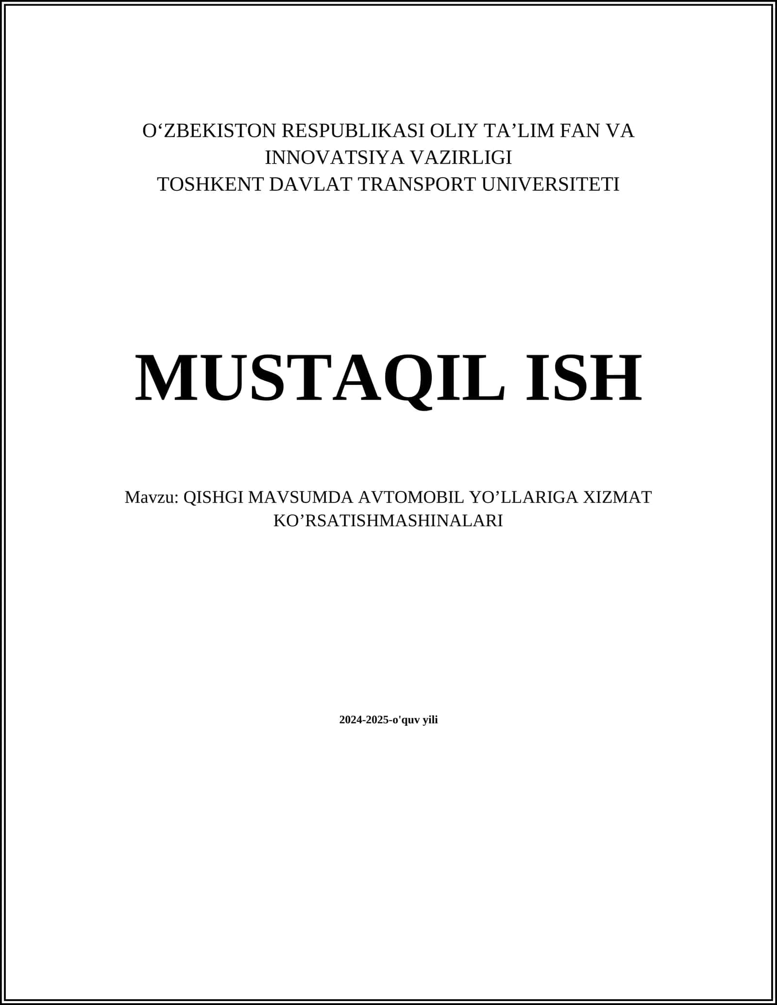 MUSTAQIL ISH Mavzu: QISHGI MAVSUMDA AVTOMOBIL YO’LLARIGA XIZMAT KO’RSATISH MASHINALARI