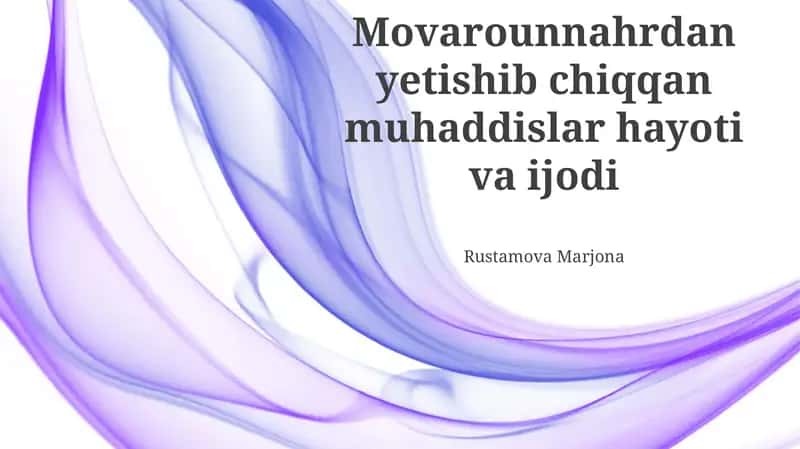 Movarounnahrdan yetishib chiqqan muhaddislar hayoti va ijodi