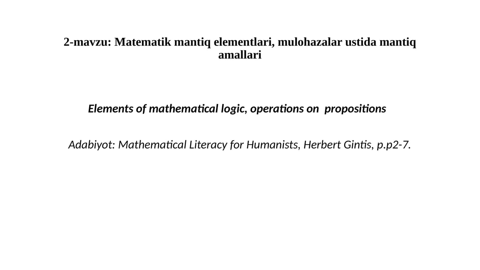 2-mavzu: Matematik mantiq elementlari, mulohazalar ustida mantiq amallari