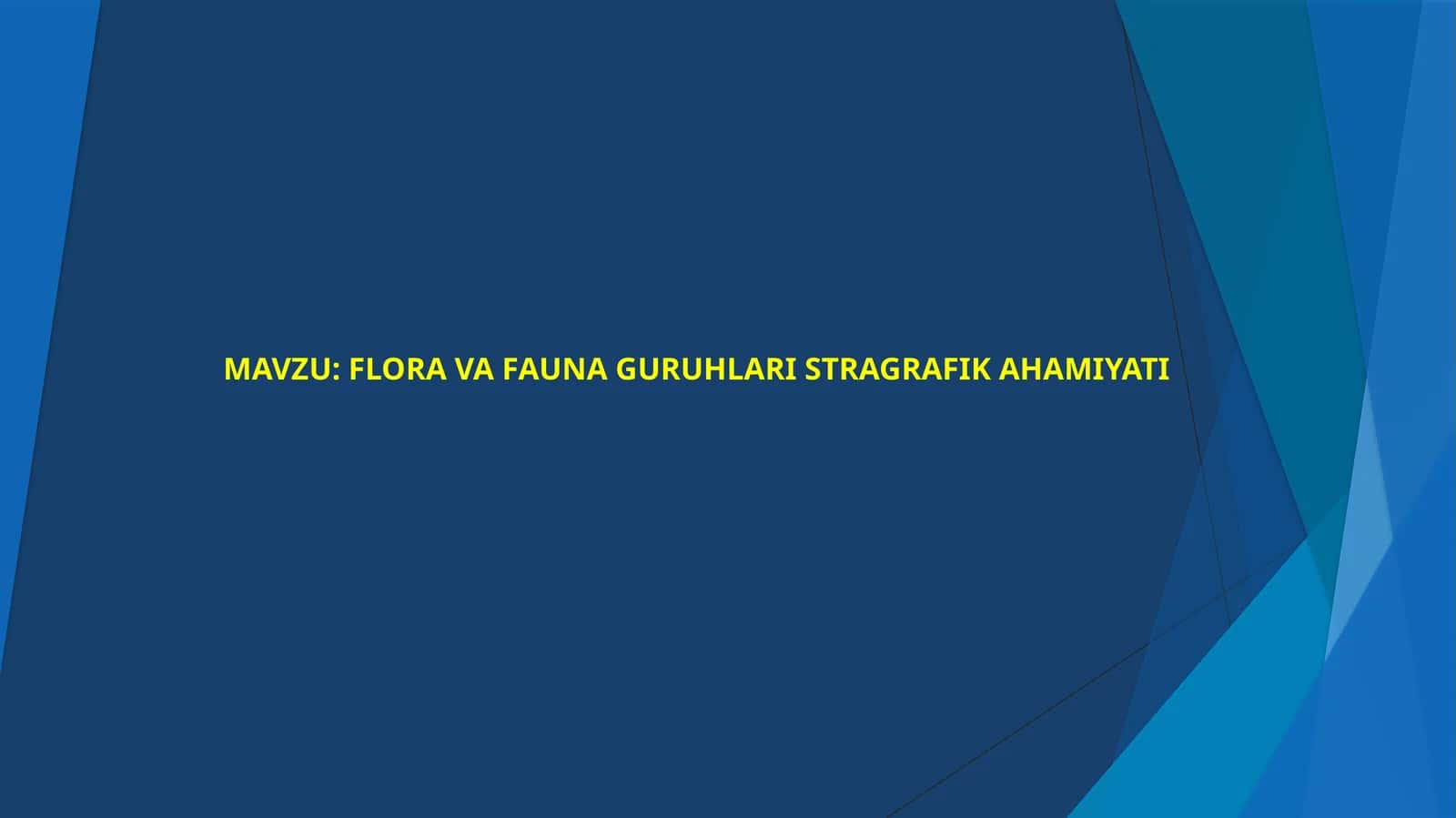 FLORA VA FAUNA GURUHLARI STRAGRAFIK AHAMIYATI