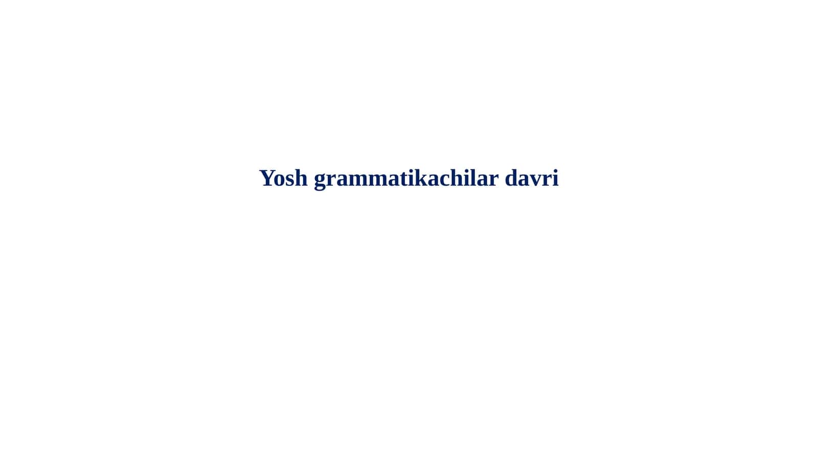 Yosh grammatikachilar davri