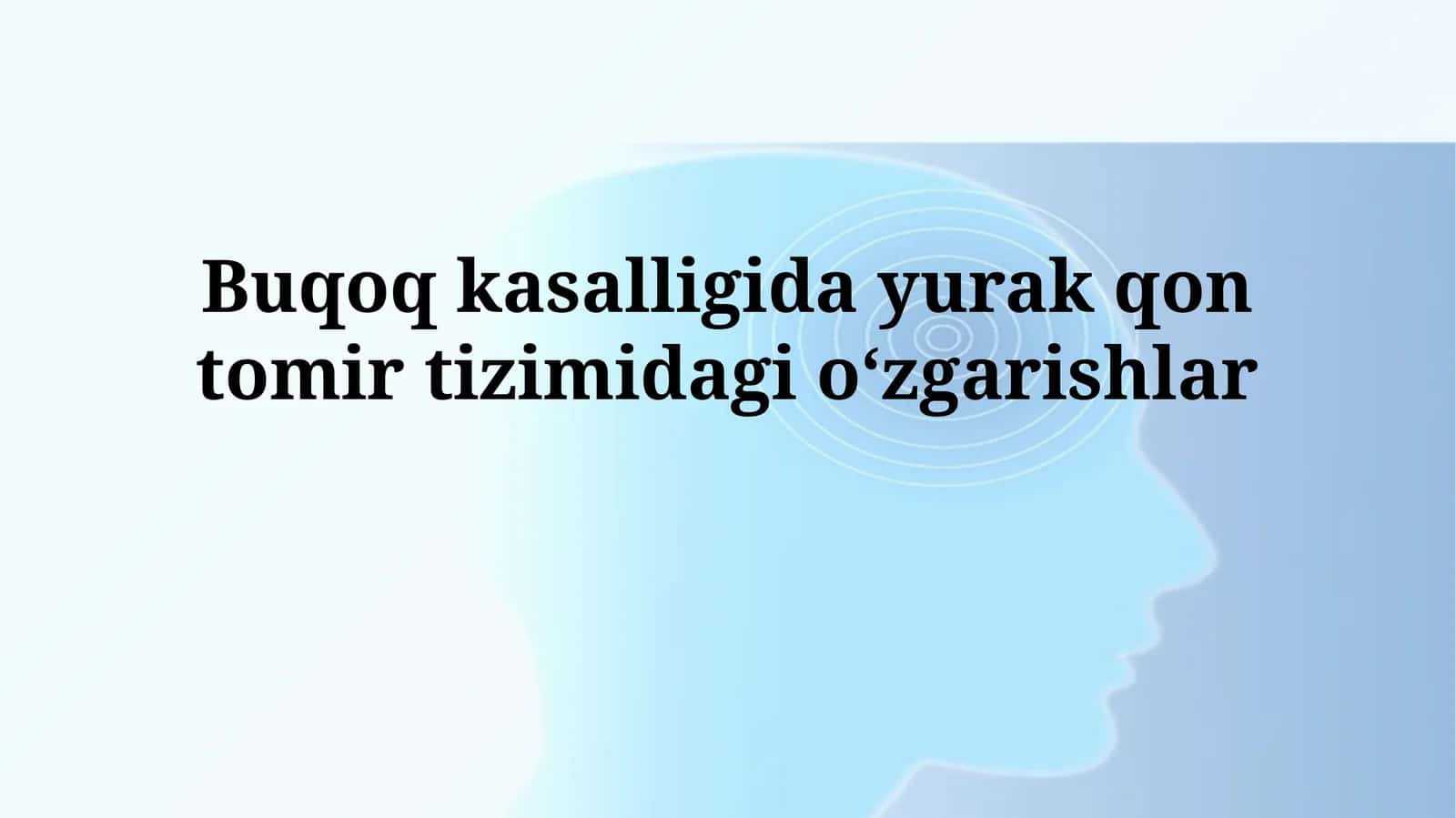 Buqoq kasalligida yurak qon tomirtizimidagioʻzgarishlar