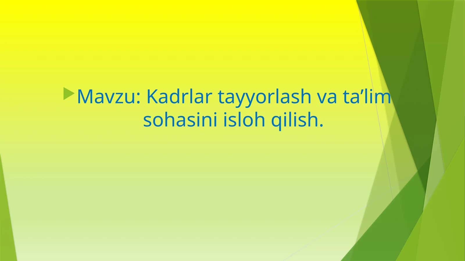 Kadrlar tayyorlash va ta’lim sohasini isloh qilish
