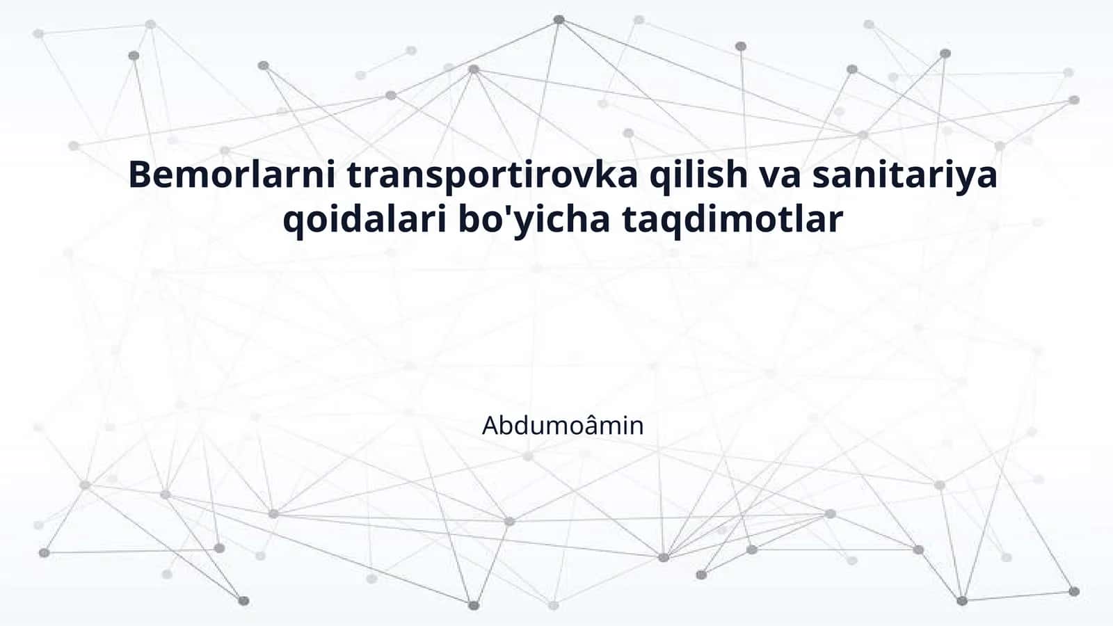 Bemorlarni transportirovka qilish va sanitariya qoidalari bo'yicha taqdimotlar