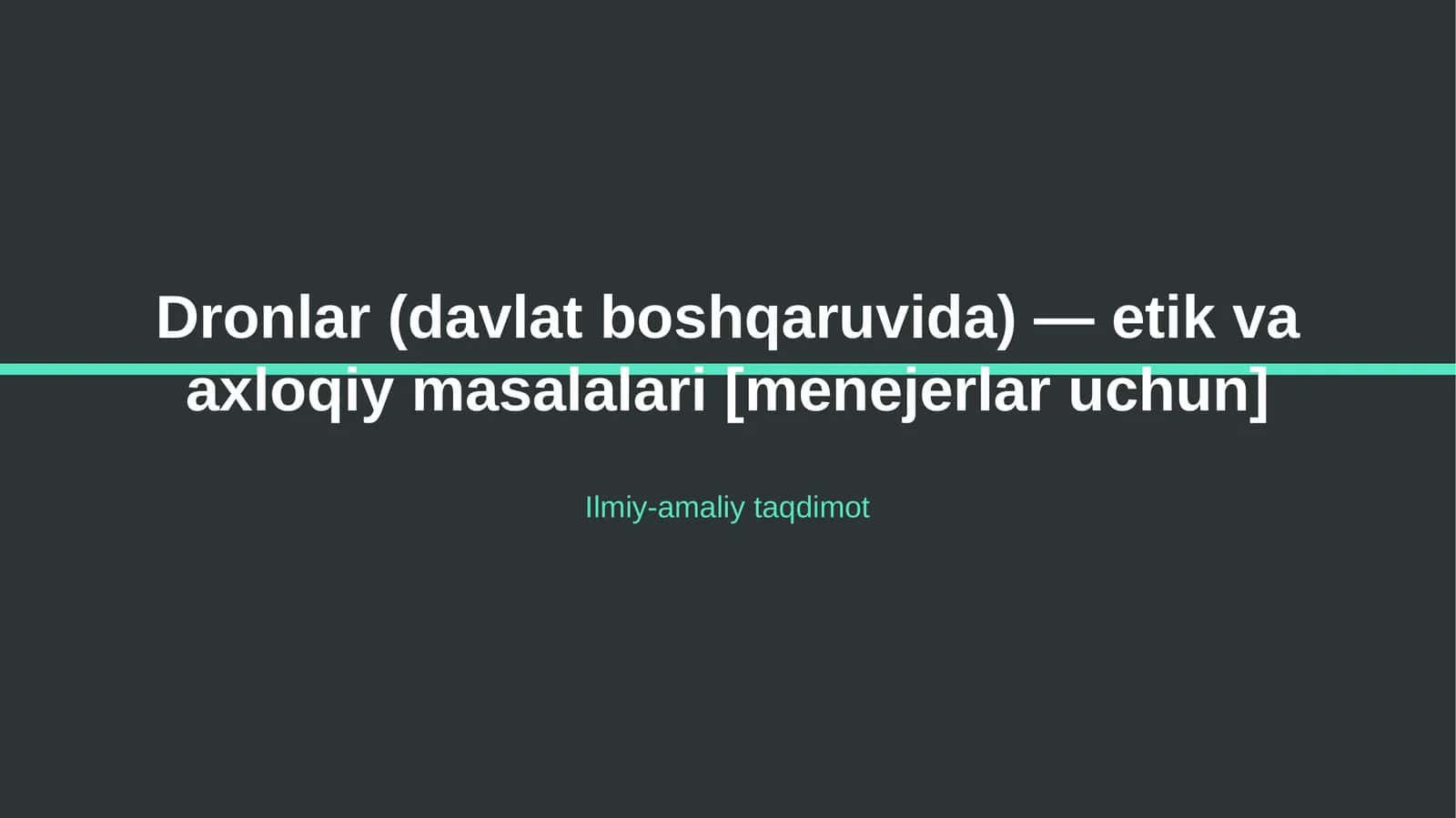 Dronlar (davlat boshqaruvida) — etik va axloqiy masalalari [menejerlar uchun]