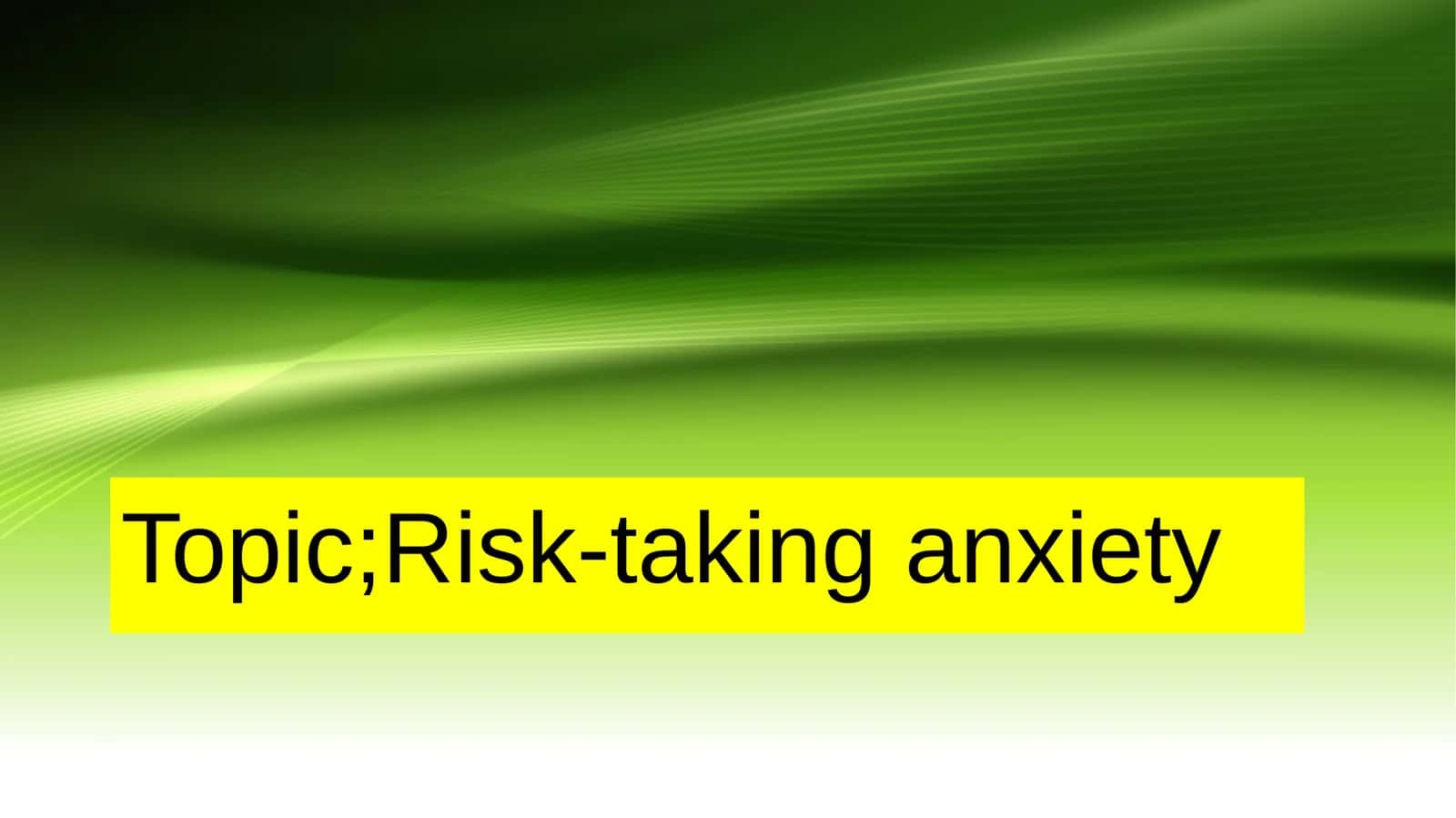 Risk-taking anxiety in education