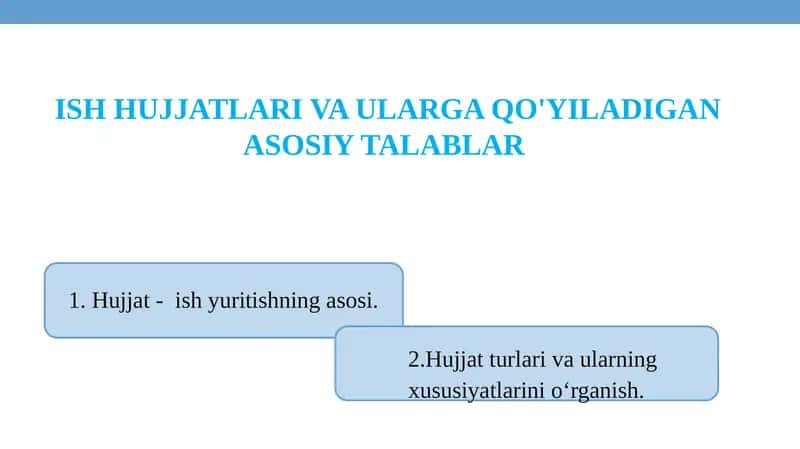 ISH HUJJATLARI VA ULARGA QO'YILADIGAN ASOSIY TALABLAR