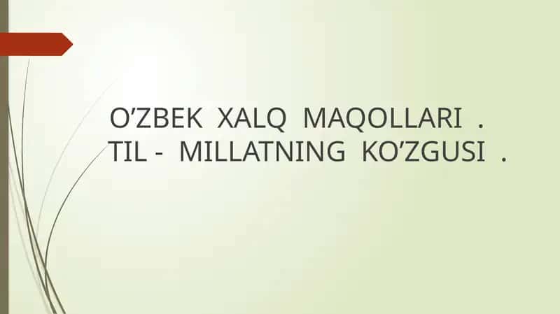 O’ZBEK  XALQ  MAQOLLARI  .    TIL -  MILLATNING  KO’ZGUSI