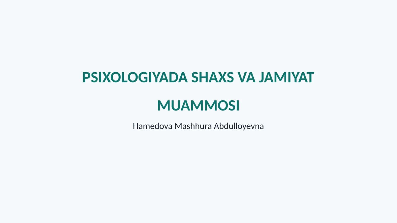 PSIXOLOGIYADA SHAXS VA JAMIYAT MUAMMOSI