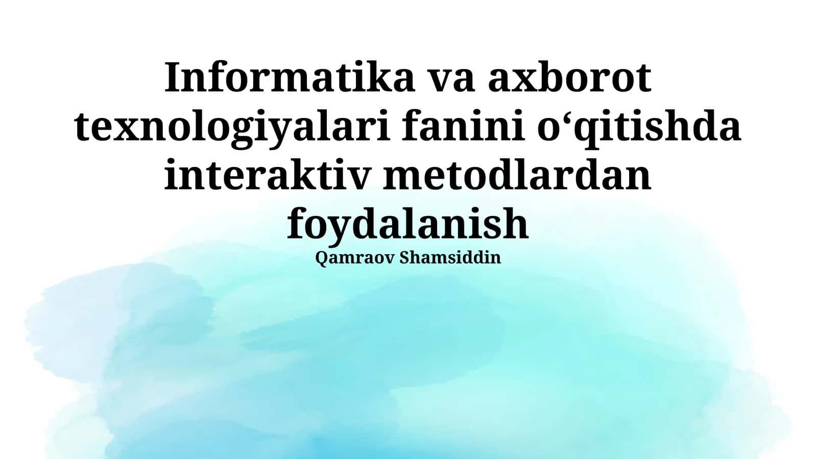 Informatika va axborot texnologiyalari fanini oʻqitishda interaktiv metodlardan foydalanish