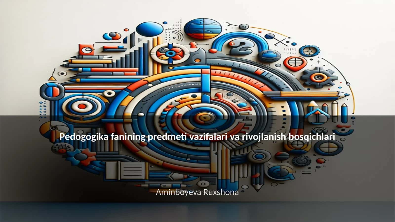 Pedogogika fanining predmeti vazifalari va rivojlanish bosqichlari