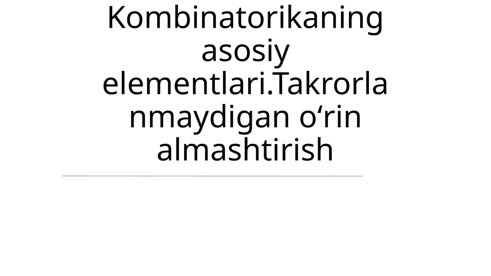 Kombinatorikaning asosiy elementlari.Takrorlanmaydigan oʻrin almashtirish