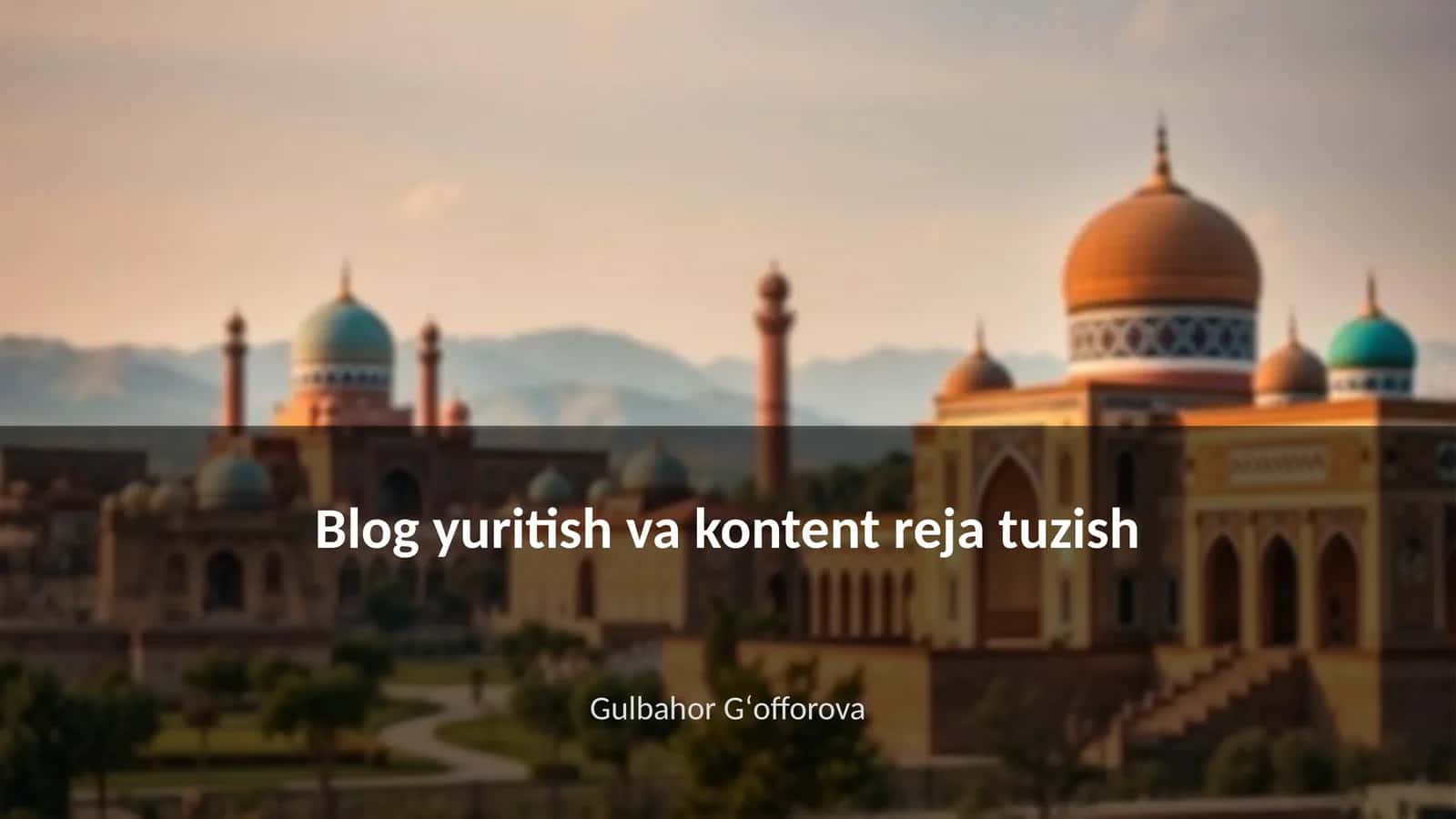 Blog yuritish va kontent reja tuzish