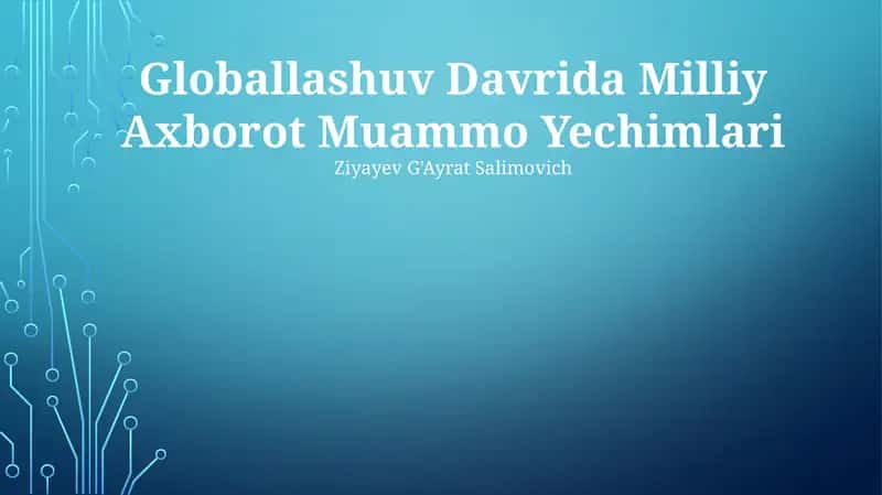 Globallashuv Davrida Milliy Axborot Muammo Yechimlari