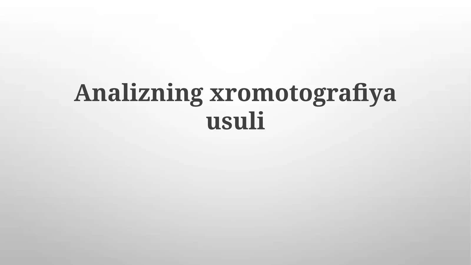 Analizning xromotografiya usuli