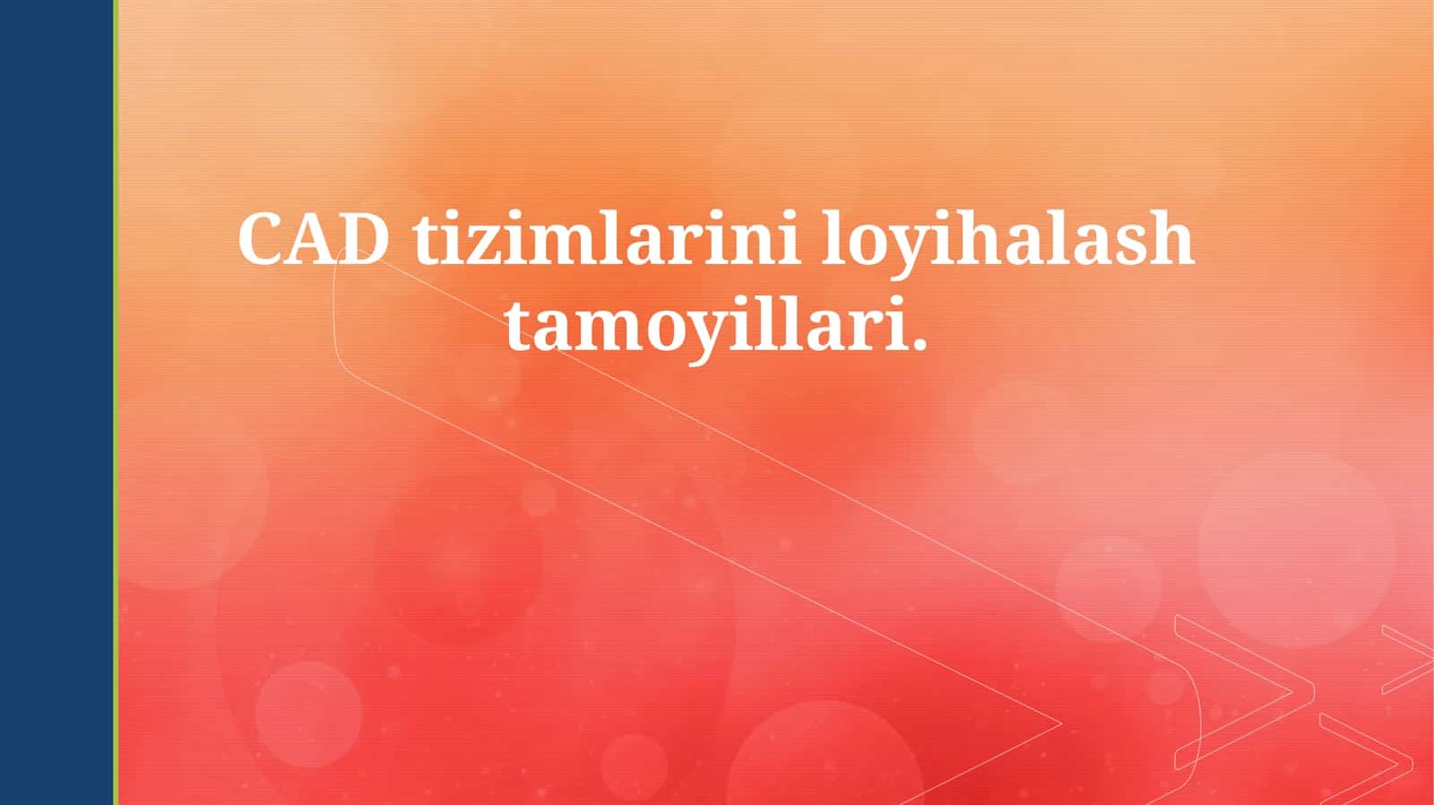 CAD tizimlarini loyihalash tamoyillari