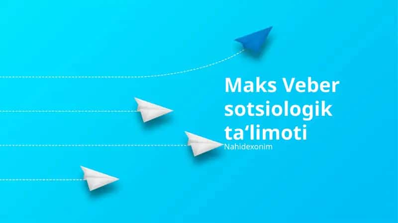 Maks Veber sotsiologik ta‘limoti