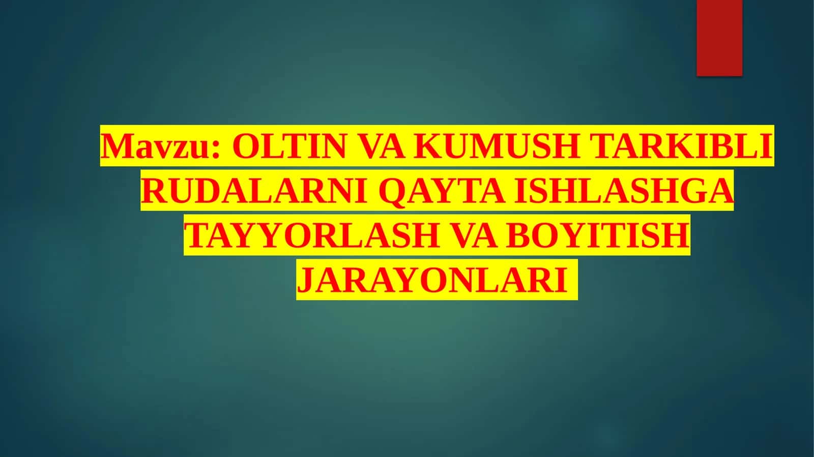 OLTIN VA KUMUSH TARKIBLI RUDALARNI QAYTA ISHLASHGA TAYYORLASH VA BOYITISH JARAYONLARI