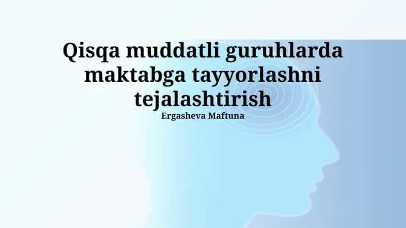 Qisqa muddatli guruhlarda maktabga tayyorlashni tejalashtirish