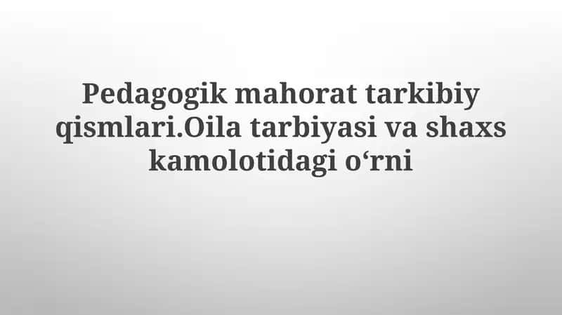 Oila pedagogikasi muammolari va mulohazalar
