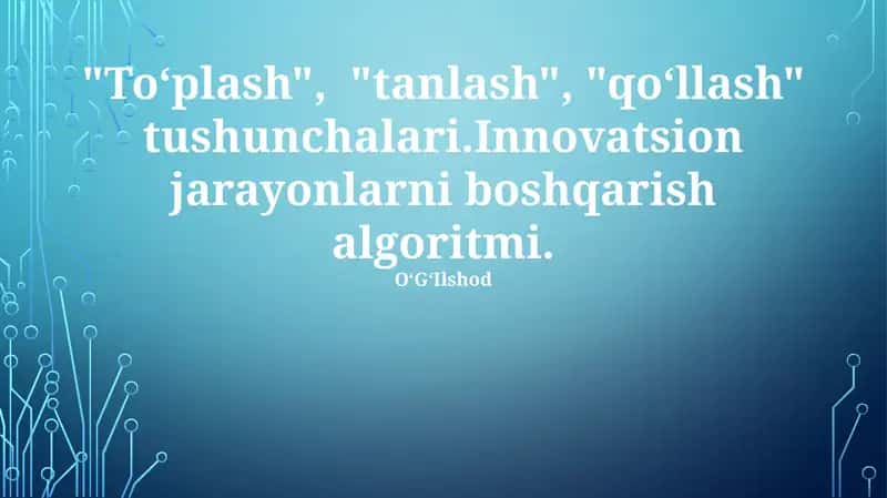 To‘plash, tanlash, qo‘llash jarayonlarini boshqarish algoritmi 1