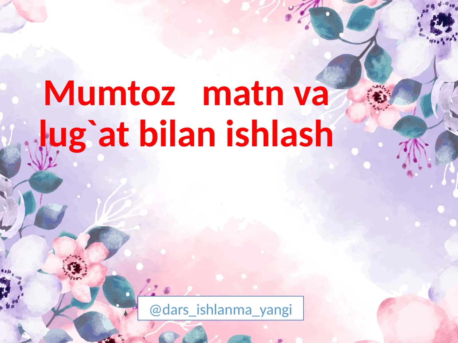 Mumtoz matn va lug`at bilan ishlash