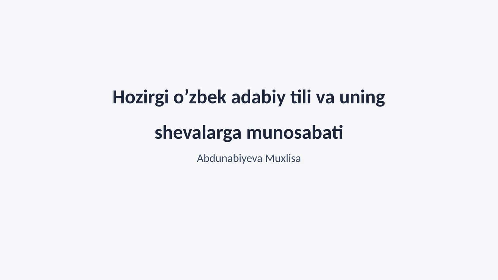Hozirgi o’zbek adabiy tili va uning shevalarga munosabati