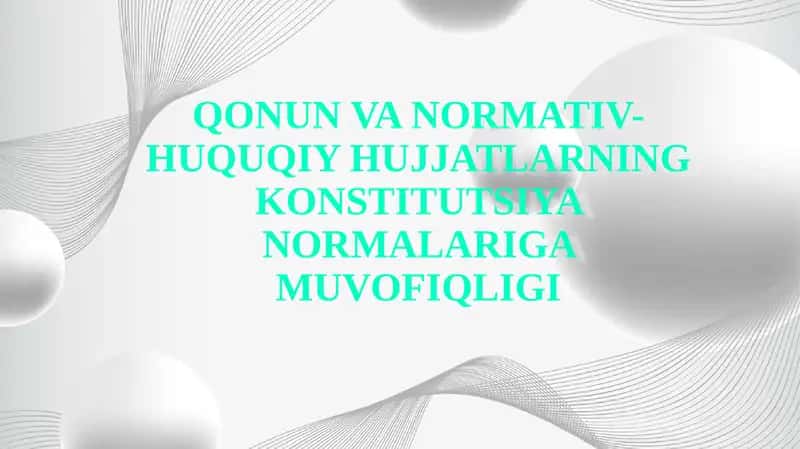 Konstitutsiya va normativ-huquqiy hujjatlarning Konstitutsiyaga muvofiqligi