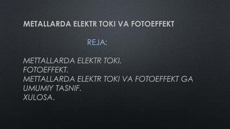 Metallarda elektr toki va fotoeffekt