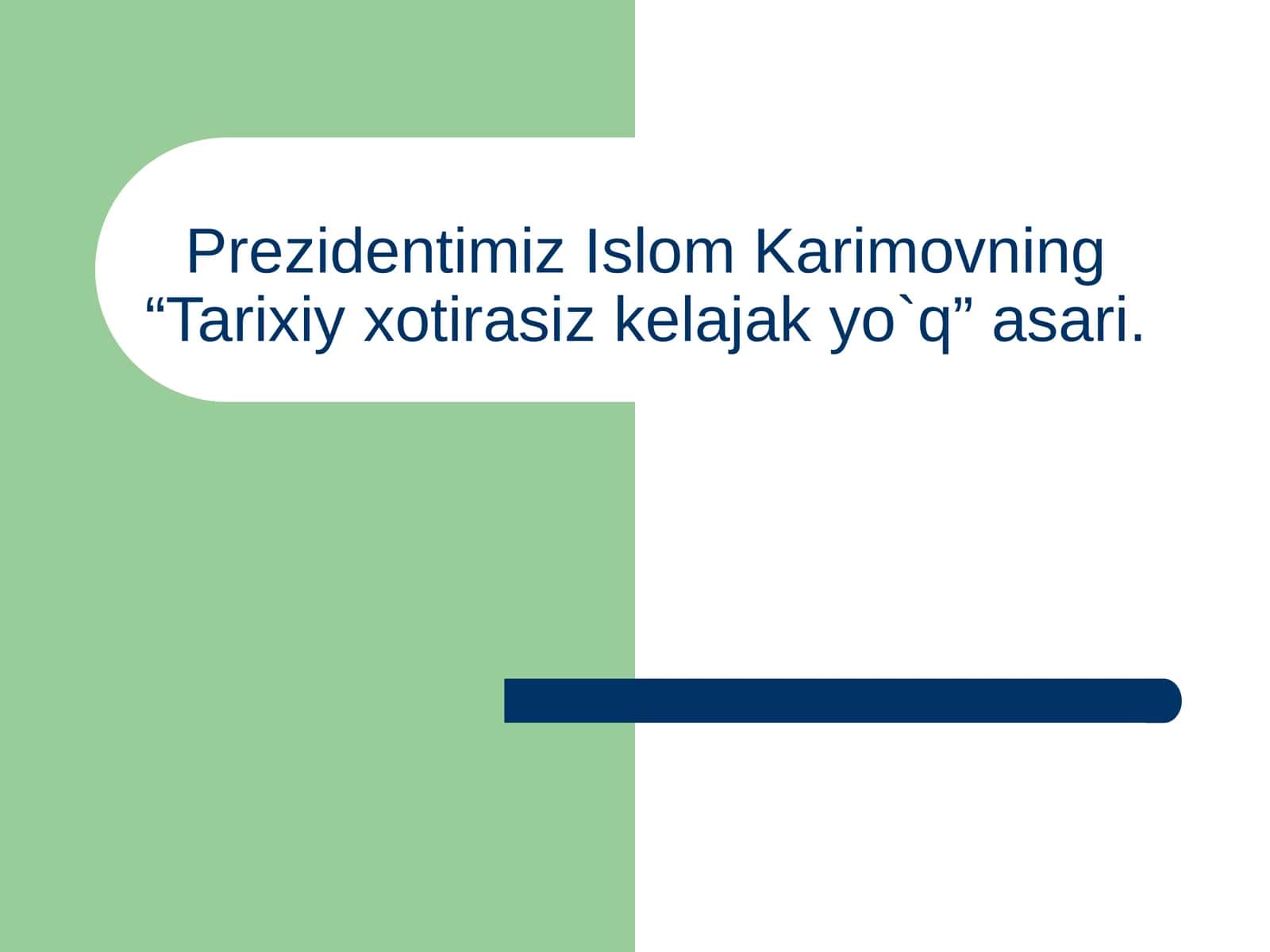 Tarixiy xotirasiz kelajakyo`q