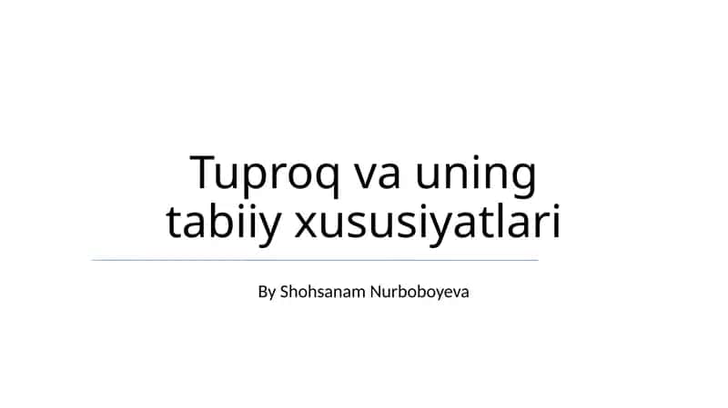 Tuproq va uning tabiiy xususiyatlari