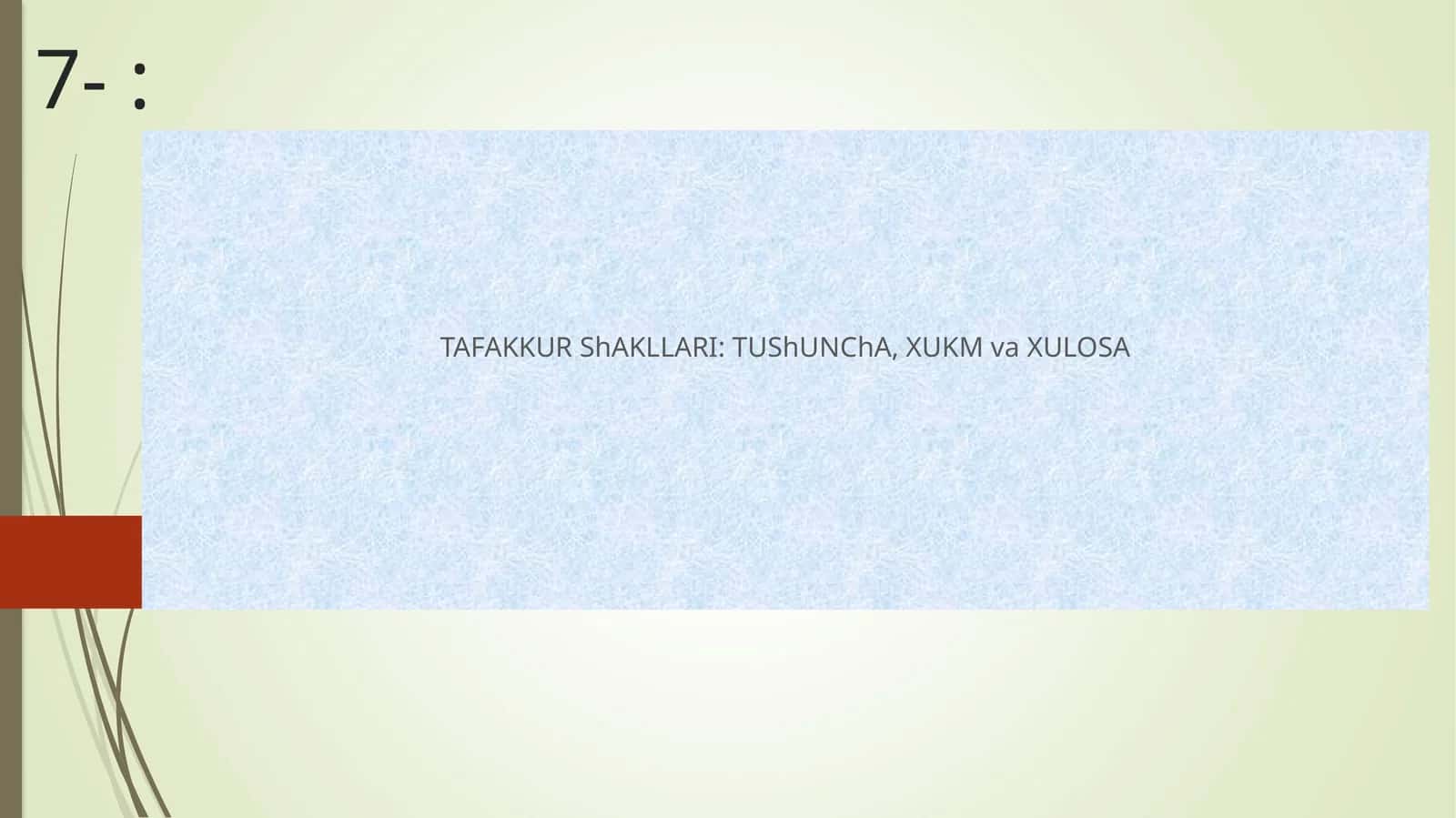 TAFAKKUR ShAKLLARI: TUShUNChA, XUKM va XULOSA