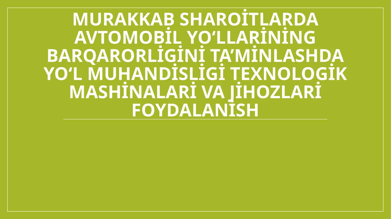 Murakkab sharoitlarda avtomobil yo‘llarining barqarorligini ta’minlashda yo‘l muhandisligi texnologik mashinalari va jihozlari foydalanish