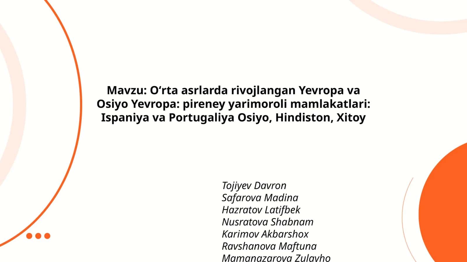 Oʻrta asrlarda rivojlangan Yevropa va Osiyo Yevropa: pireney yarimoroli mamlakatlari: Ispaniya va Portugaliya Osiyo, Hindiston, Xitoy
