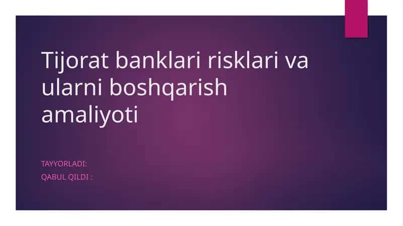 Tijorat banklari risklari va ularni boshqarish amaliyoti