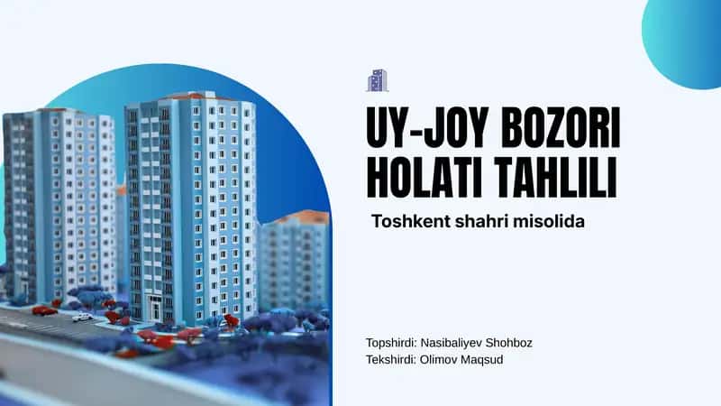 Uy-joy bozori holati tahlili Toshkent shahri misolida