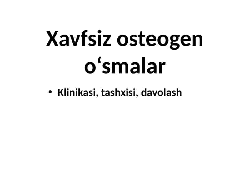 Xavfsiz osteogen o‘smalar