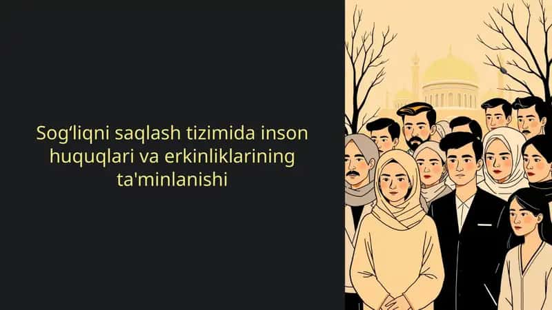 Sogʻliqni saqlash tizimida inson huquqlari va erkinliklarining ta'minlanishi