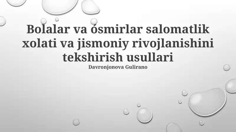 Bolalar va ósmirlar salomatlik xolati va jismoniy rivojlanishini tekshirish usullari