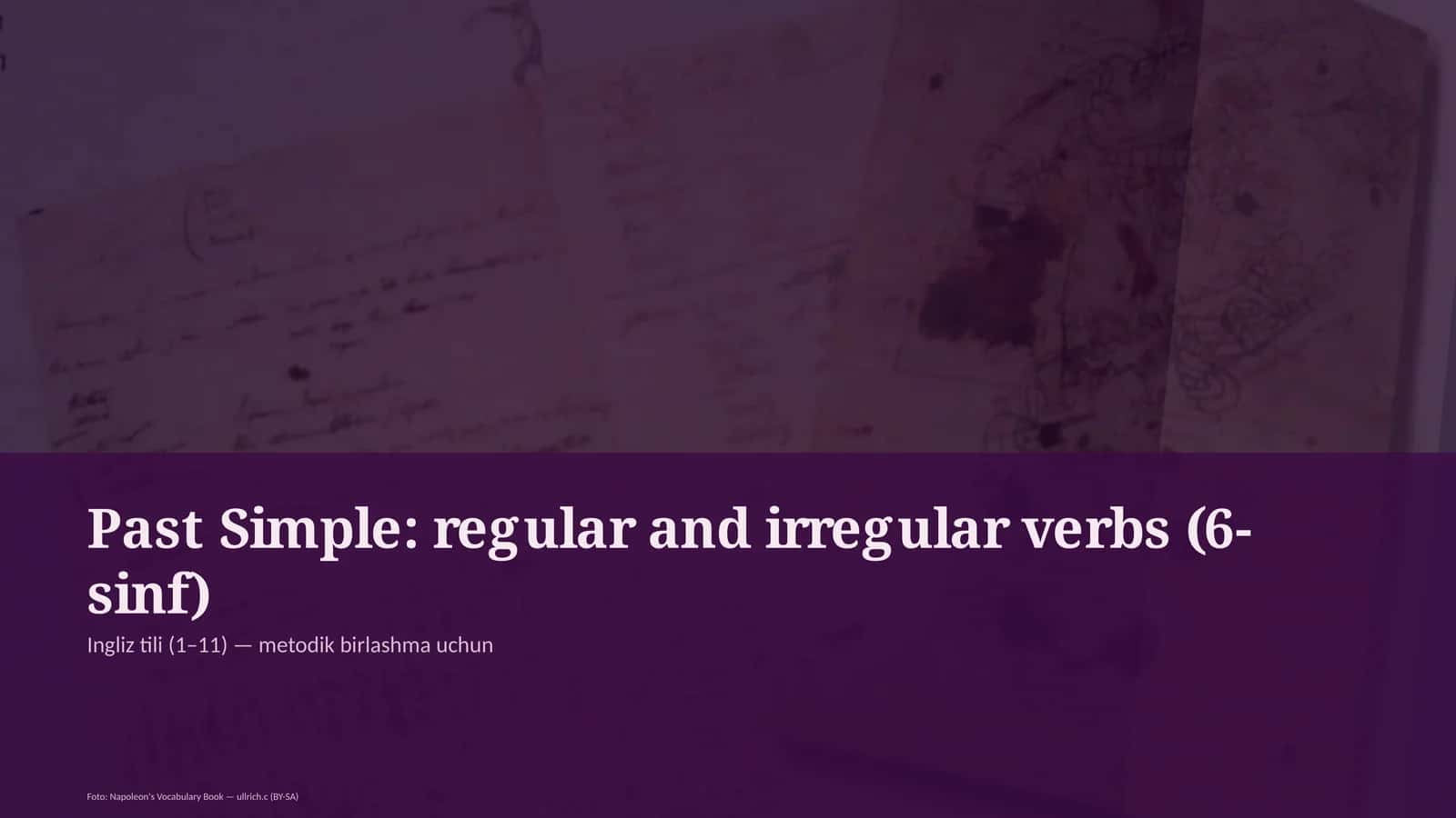 Past Simple: regular and irregular verbs (6-sinf)