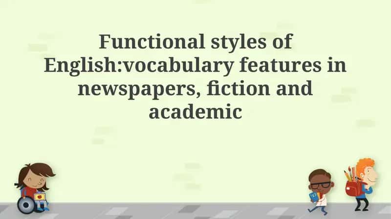 Functional styles of English: vocabulary features in newspapers, fiction and academic