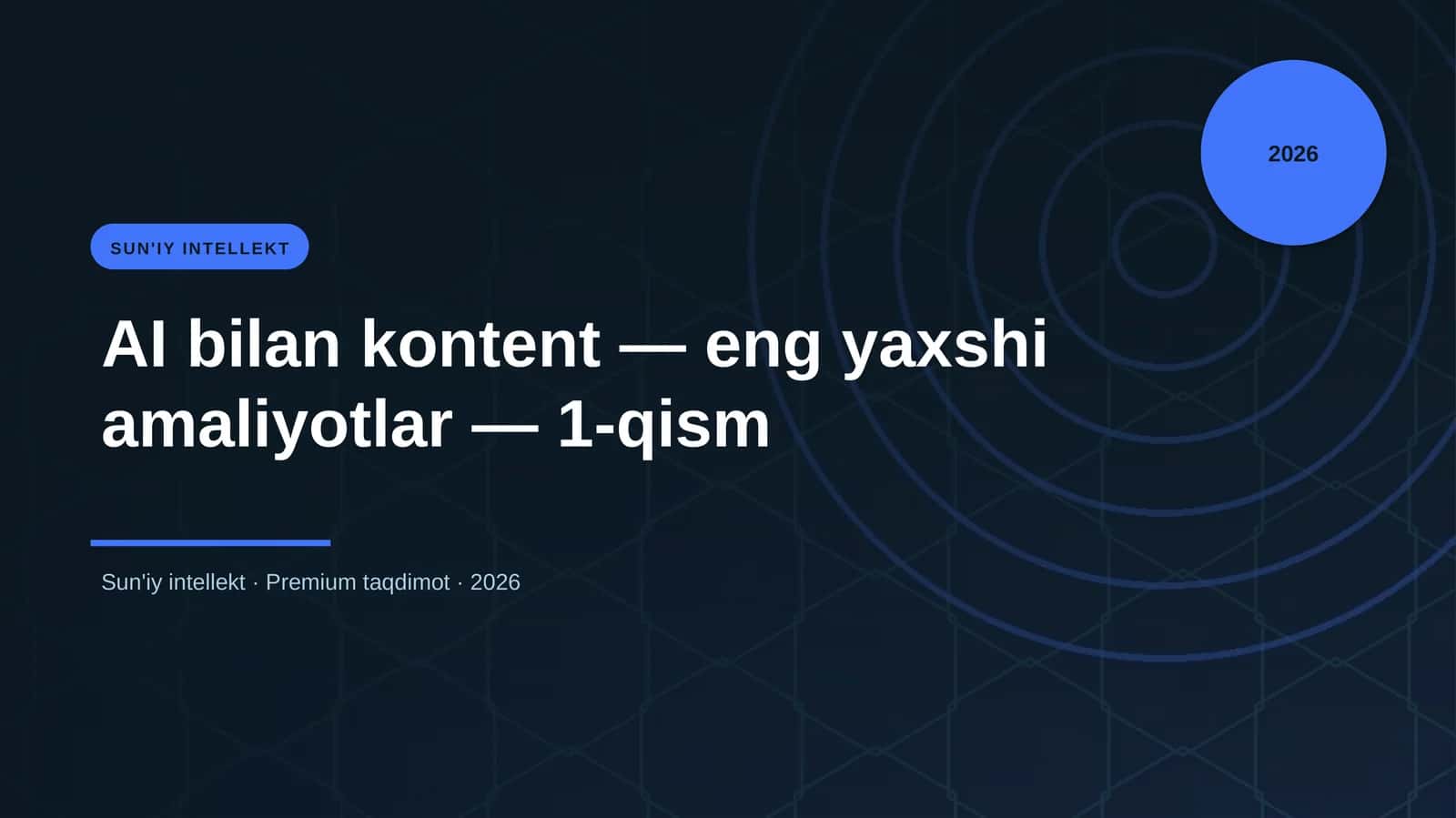 AI bilan kontent — eng yaxshi amaliyotlar — 1-qism