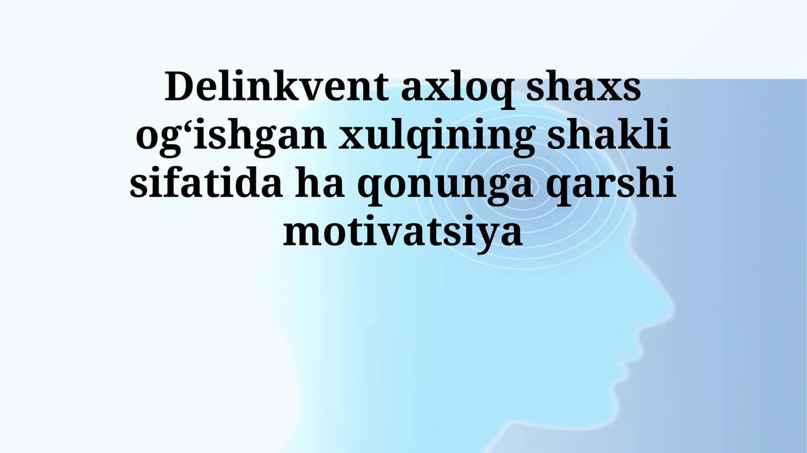Delinkvent axloq shaxs ogʻishgan xulqining shakli sifatida ha qonunga qarshi motivatsiya