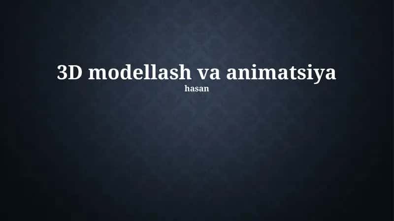 3D modellash va animatsiya